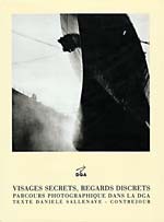 Visages secrets, regards discrets, parcours photographique dans la DGA