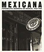 Mexicana Fotografia Moderna en Mexico, 1923-1940